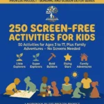 250 Screen Free Activities For Kids